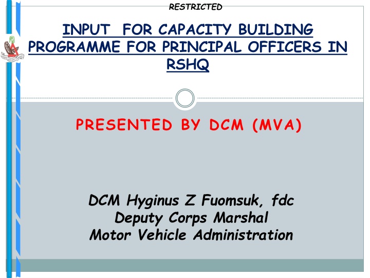 RESTRICTED Capacity Building Programme for Principal Officers in RSHQ