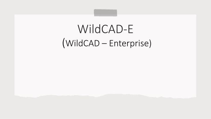 WildCAD-E (WildCAD Enterprise) Development Update