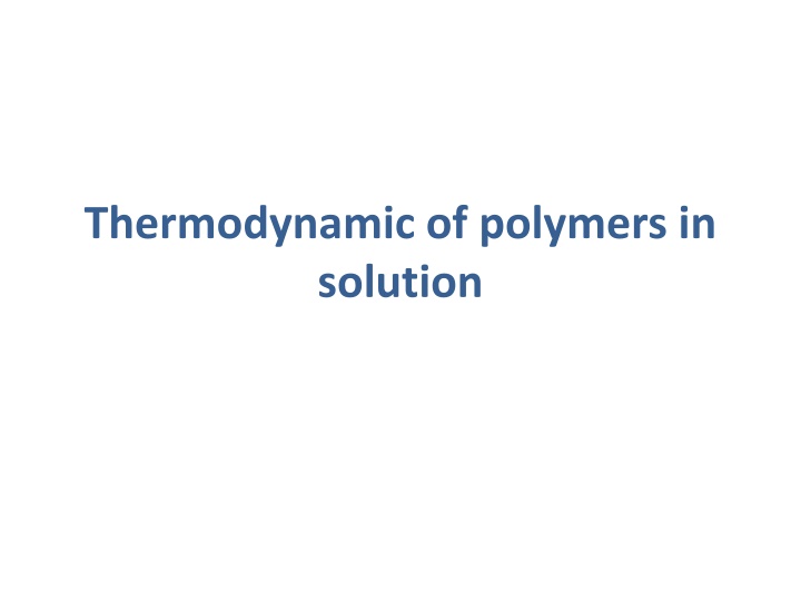 Thermodynamic Principles of Polymers in Solution: Flory-Huggins Theory and Macromolecular Solutions