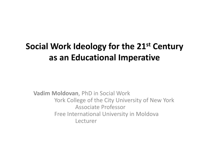 Social Work Ideology for the 21st Century: Educational Imperative