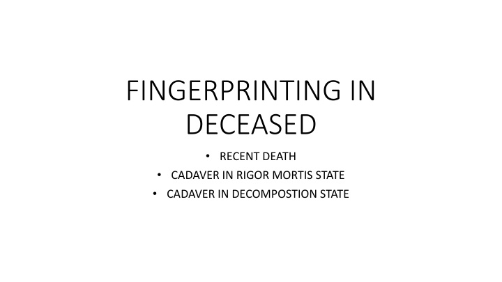 Postmortem Fingerprinting Techniques in Deceased Individuals