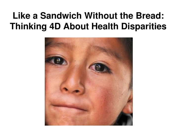 Health Disparities in 4D: A Multidimensional Perspective
