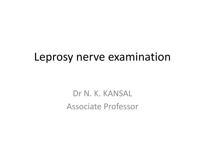 Leprosy Nerve Examination by Dr. N. K. Kansal