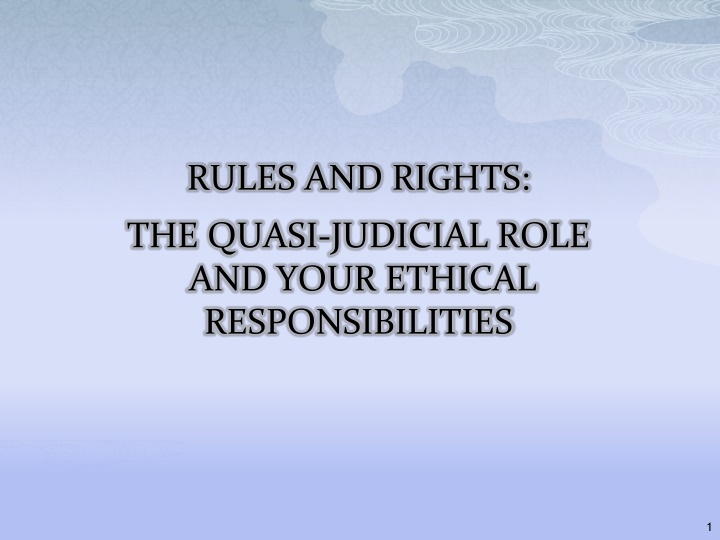 Quasi-Judicial Roles and Ethical Responsibilities in Decision-Making