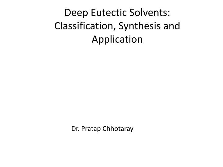 Deep Eutectic Solvents: Classification, Synthesis, and Applications