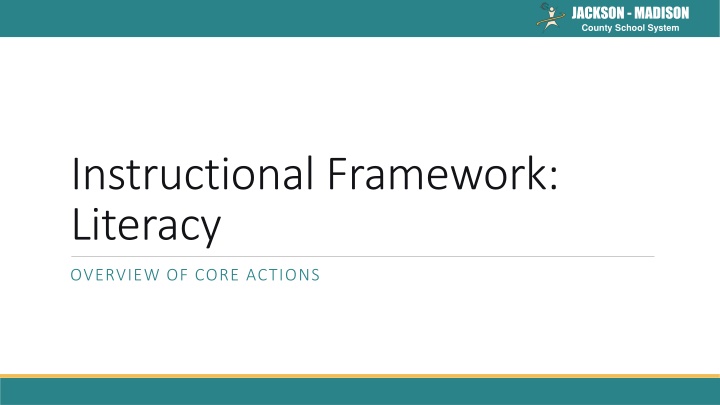 Jackson-Madison County School System Instructional Framework: Literacy Overview