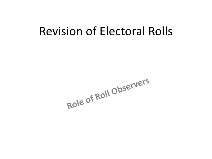 Role of Roll Observers in Electoral Roll Revision