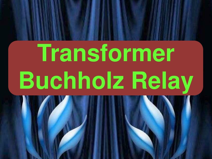 Comprehensive Guide to Transformer Buchholz Relay by Prof. V. G. Patel