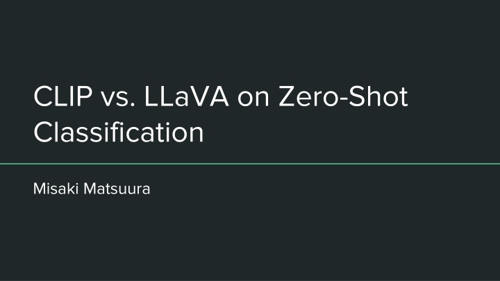 Comparing CLIP vs. LLaVA on Zero-Shot Classification by Misaki Matsuura