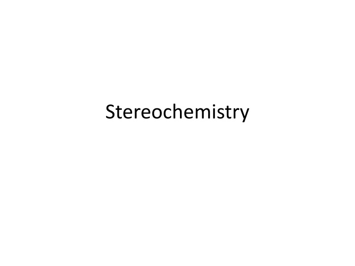 Stereochemistry: Isomers and Their Properties