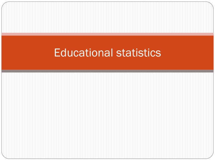 Educational Statistics: Key Concepts and Calculations