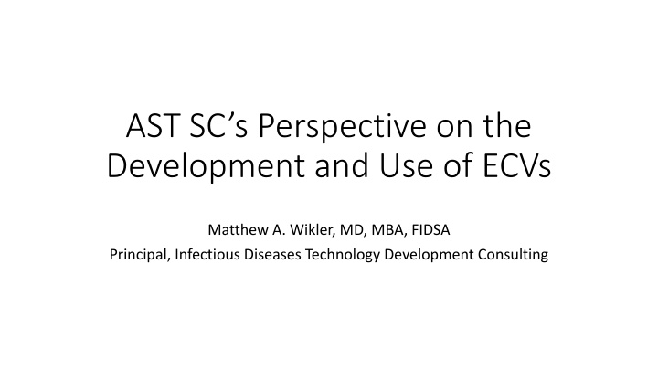 Overview of Epidemiological Cutoff Values (ECVs) in Antimicrobial Susceptibility Testing