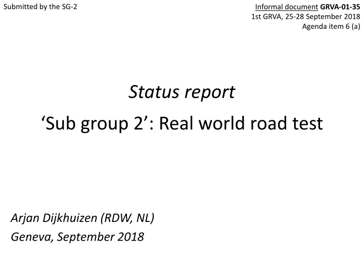 Real-world Road Test Status Report and Meeting Summary