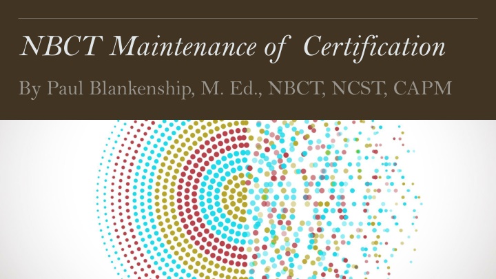 NBCT Maintenance of Certification: Essential Information and Resources