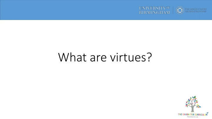 Virtues and Practicing Ethical Behavior