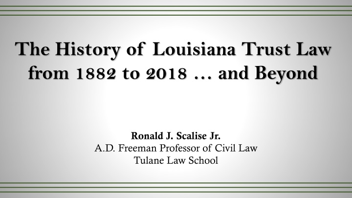 Louisiana Trust Law Evolution: 1882-2018 & Beyond