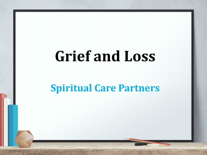 Grief and Loss: A Spiritual Perspective