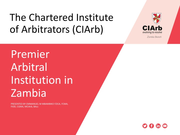 The Chartered Institute of Arbitrators (CIArb) in Zambia: Premier Arbitral Institution