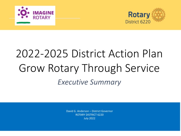 District Action Plan 2022-2025: Grow Rotary Through Service Executive Summary