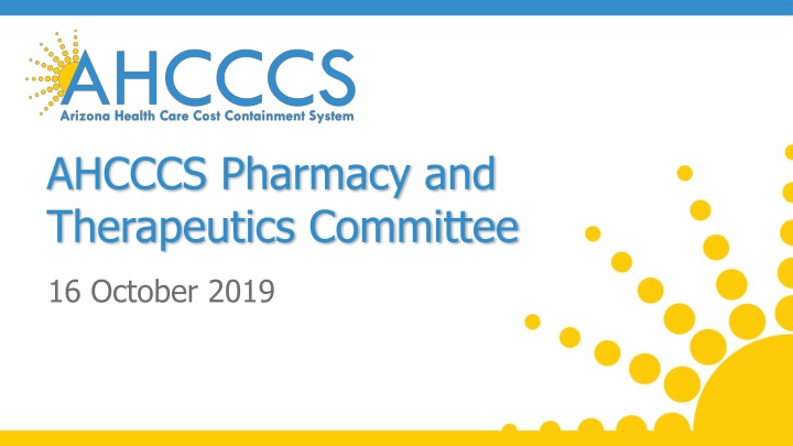 AHCCCS Pharmacy and Therapeutics Committee Meeting Highlights