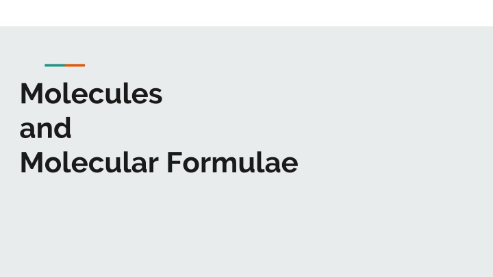 Molecules and Chemical Formulae