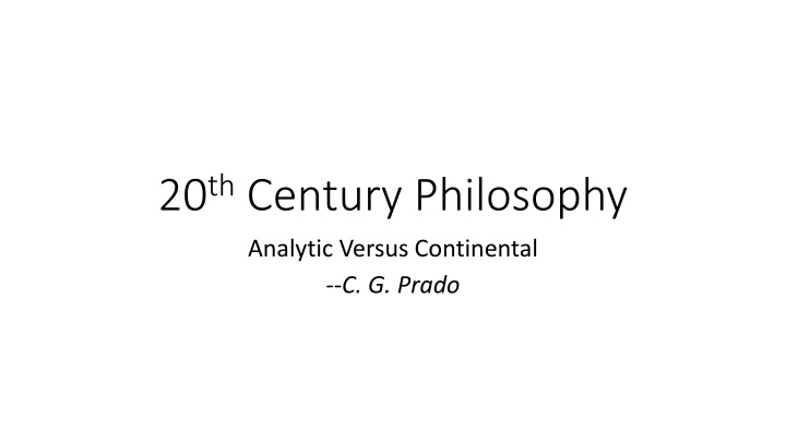 Analytic Versus Continental Philosophy in the 20th Century: A Comparative Overview
