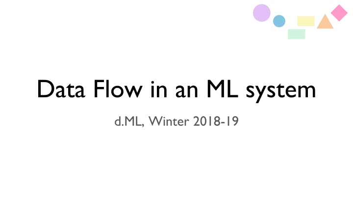 Data Flow in Machine Learning Systems