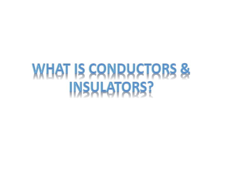 Electrical Conductors and Insulators