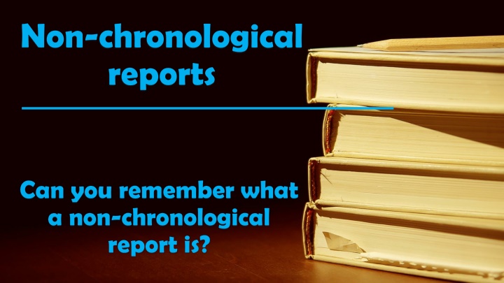 Planning and Writing Non-Chronological Reports