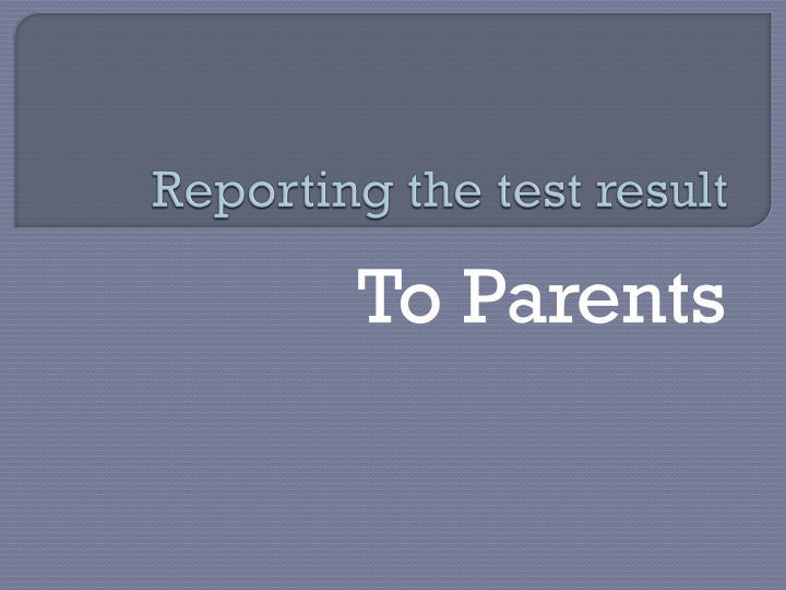 The Importance of Reporting to Parents in Education