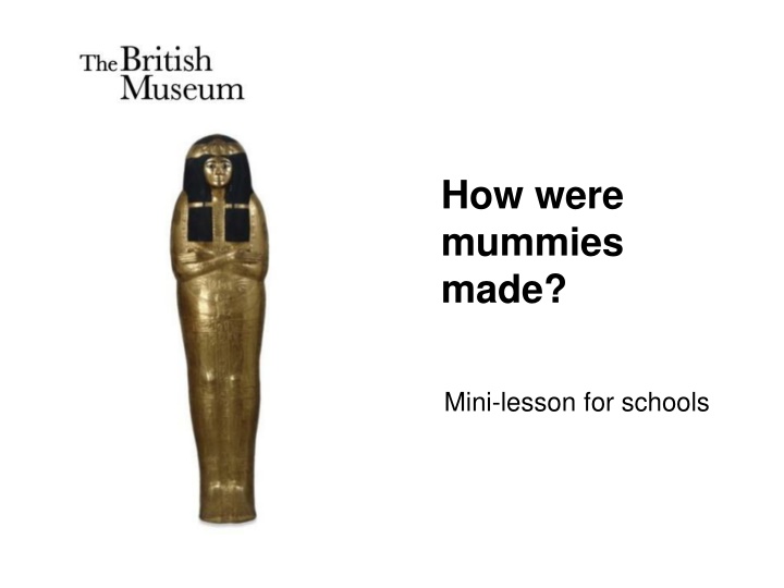 Unveiling the Ancient Art of Mummification