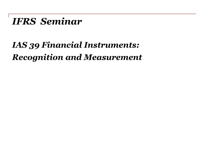 IAS 39: Financial Instruments Recognition and Measurement