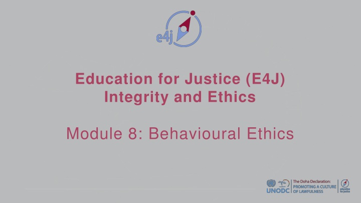 Applying Behavioural Ethics in Education for Justice (E4J)