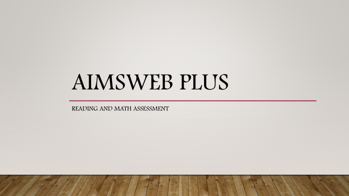 A comprehensive overview of AIMSweb Plus: Reading and Math Assessment