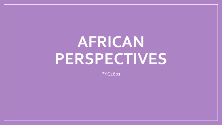 Challenges in Developing Indigenous African Psychology