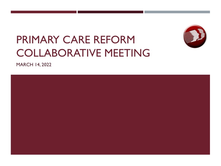 Primary Care Reform Collaborative Meeting - March 14, 2022