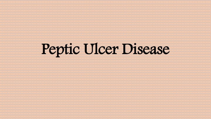 Peptic Ulcer Disease and Dyspepsia: Causes and Pathogenesis