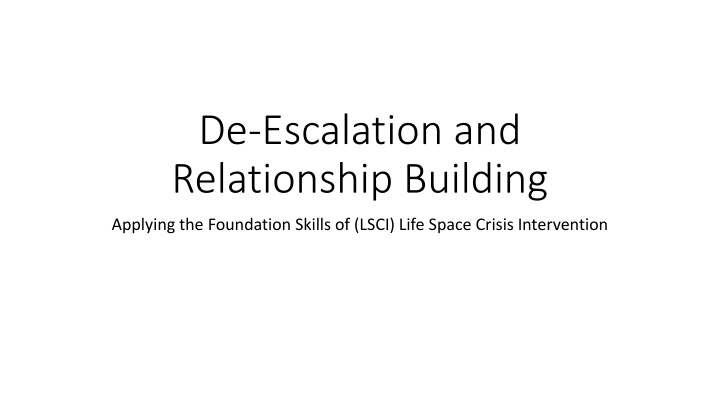 Effective Strategies for De-Escalation and Relationship Building in Crisis Intervention