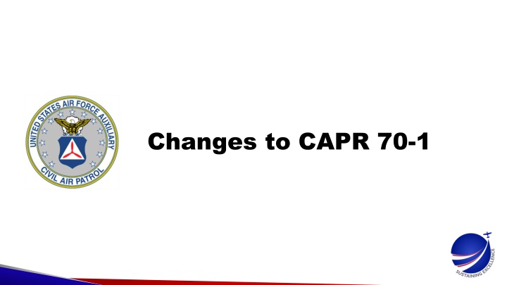 Civil Air Patrol Updates and Revisions to CAPR 70-1
