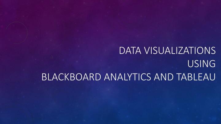 Leveraging Blackboard Analytics and Tableau for Data Visualization