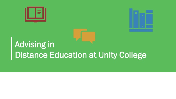 Innovative Approach to Distance Education Advising at Unity College