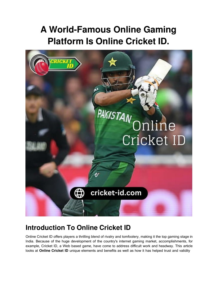 A world-famous online gaming platform is Online Cricket ID.