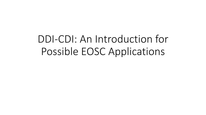 Data Documentation Initiative (DDI) for Enhanced EOSC Applications