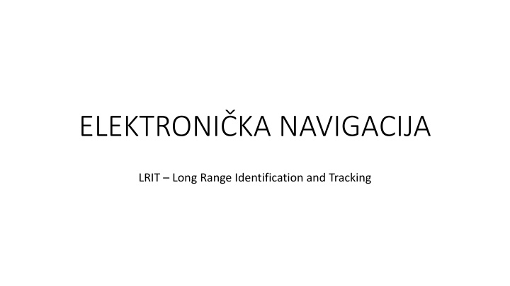 LRIT System for Ship Identification and Tracking