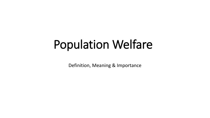 Population Welfare: Definition, Meaning, and Importance