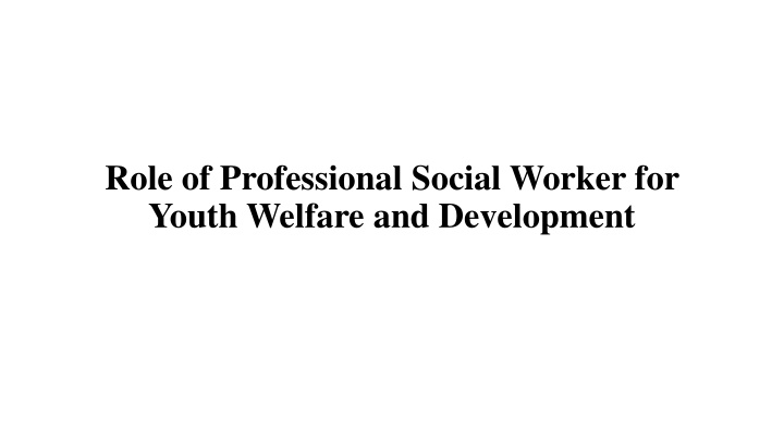 Strategies for Enhancing Youth Welfare and Development by Professional Social Workers