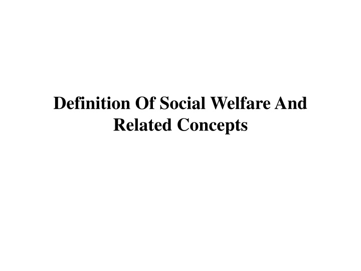 Social Welfare and Related Concepts