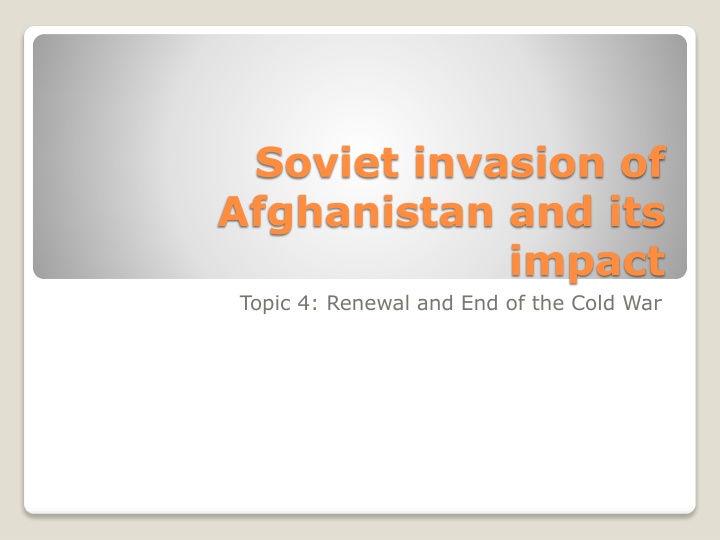 Impact of Soviet Invasion of Afghanistan on the End of the Cold War