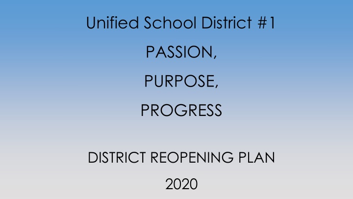 Unified School District #1 Reopening Plan 2020