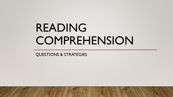 Reading Comprehension: Questions and Strategies